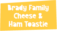 Brady Family Cheese & Ham Toastie