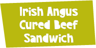Irish Angus Cured Beef Sandwich